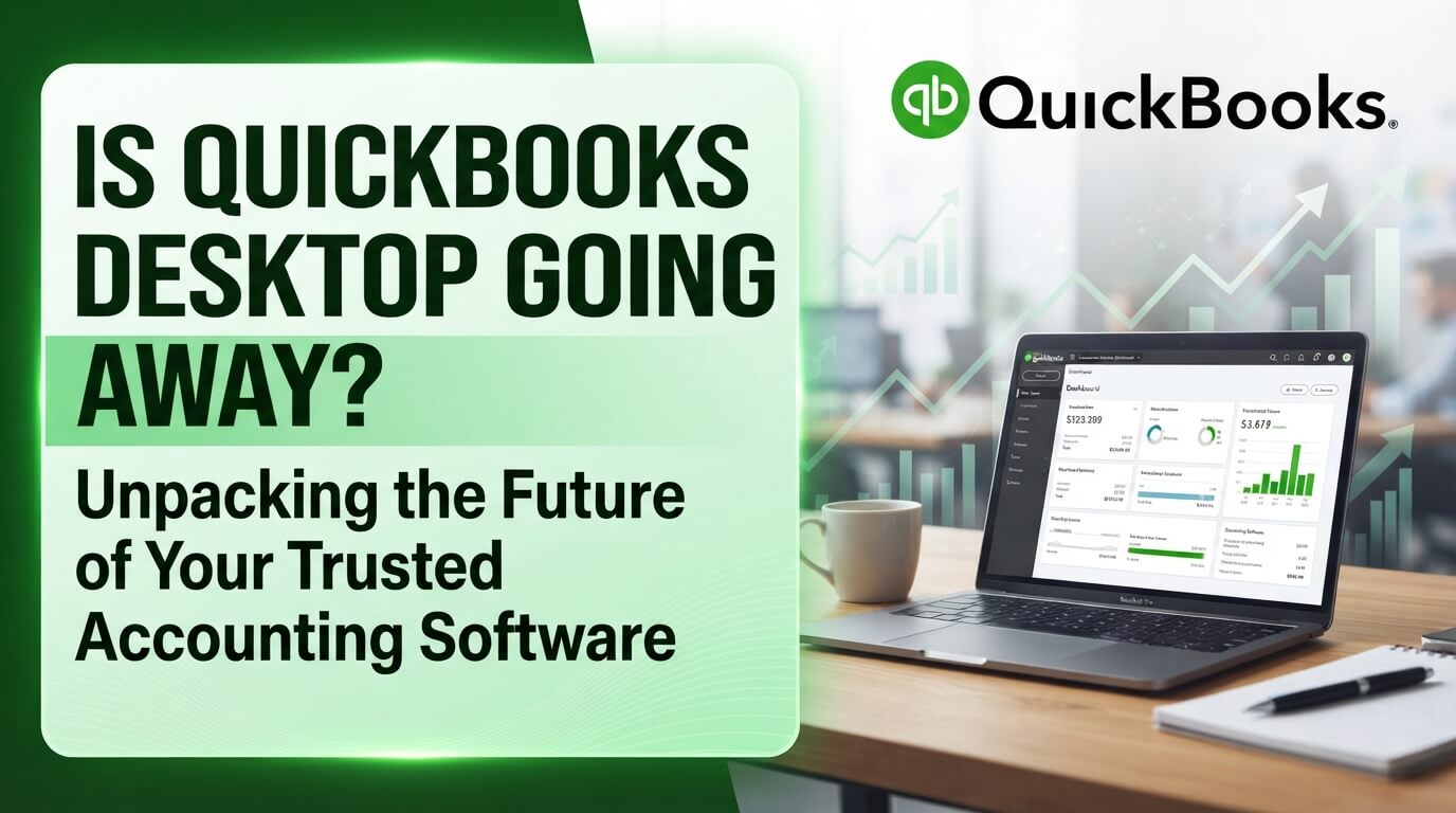 Is QuickBooks Desktop Going Away